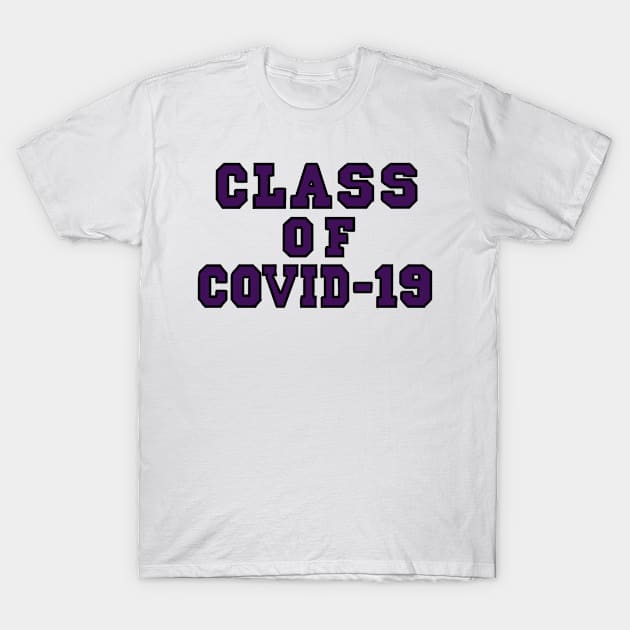 Class of Covid-19 Purple T-Shirt by SarahDoesArts